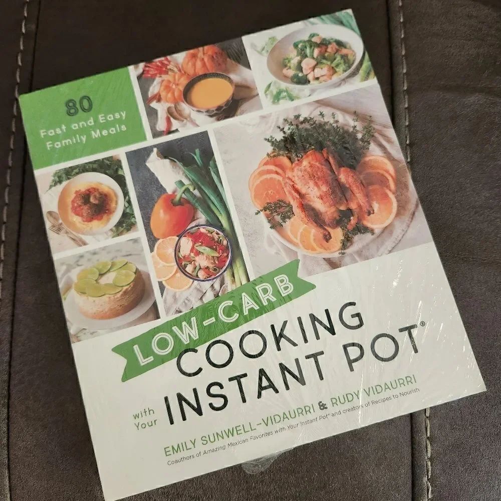 Low-Carb Cooking with your Instant Pot 80 fast and easy Family Meals Cookbook